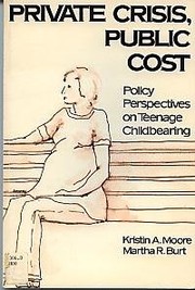 Private crisis, public cost : policy perspectives on teenage childbearing /