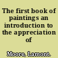 The first book of paintings an introduction to the appreciation of pictures.