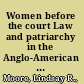 Women before the court Law and patriarchy in the Anglo-American world, 1600–1800 /