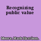 Recognizing public value