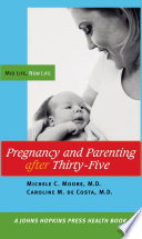 Pregnancy and parenting after thirty-five mid life, new life /