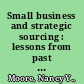 Small business and strategic sourcing : lessons from past research and current data /