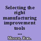 Selecting the right manufacturing improvement tools what tool? when? /