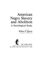 American Negro slavery and abolition ; a sociological study /