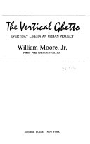 The vertical ghetto ; everyday life in an urban project.