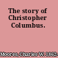 The story of Christopher Columbus.
