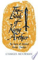 The book of Kyng Arthur : the unity of Malory's Morte Darthur /