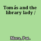 Tomás and the library lady /