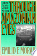 Through Amazonian eyes the human ecology of Amazonian populations /