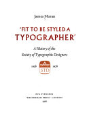 Fit to be styled a typographer : a history of the Society of Typographic Designers, 1928-1978 /