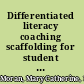 Differentiated literacy coaching scaffolding for student and teacher success /
