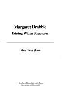 Margaret Drabble, existing within structures /