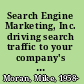 Search Engine Marketing, Inc. driving search traffic to your company's web site /
