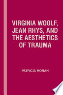 Virginia Woolf, Jean Rhys and the aesthetics of trauma