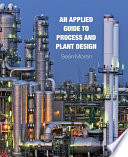An applied guide to process and plant design /