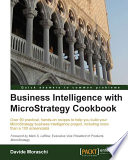 Business intelligence with MicroStrategy cookbook /