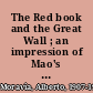 The Red book and the Great Wall ; an impression of Mao's China /