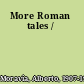 More Roman tales /