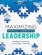 Maximizing school librarian leadership : building connections for learning and advocacy /