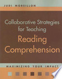 Collaborative strategies for teaching reading comprehension maximizing your impact /