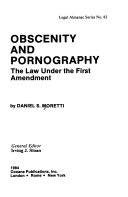 Obscenity and pornography : the law under the First Amendment /