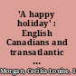 'A happy holiday' : English Canadians and transatlantic tourism, 1870-1930 /