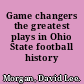 Game changers the greatest plays in Ohio State football history /