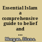 Essential Islam a comprehensive guide to belief and practice /