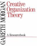 Creative organization theory : a resourcebook /