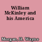 William McKinley and his America