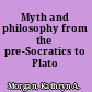 Myth and philosophy from the pre-Socratics to Plato