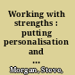Working with strengths : putting personalisation and recovery into practice /