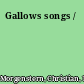 Gallows songs /