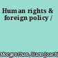 Human rights & foreign policy /