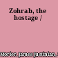 Zohrab, the hostage /