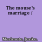 The mouse's marriage /