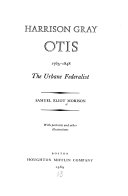 Harrison Gray Otis, 1765-1848 : the urbane Federalist.