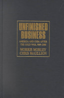 Unfinished business : America and Cuba after the Cold War, 1989-2001 /