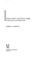 Social policy and social work : critical essays on the welfare state /