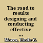 The road to results designing and conducting effective development evaluations /