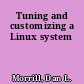 Tuning and customizing a Linux system