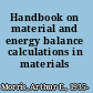 Handbook on material and energy balance calculations in materials processing