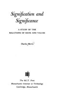 Signification and significance ; a study of the relations of signs and values /