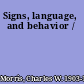 Signs, language, and behavior /