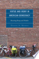 Virtue and irony in American democracy : revisiting Dewey and Niebuhr /