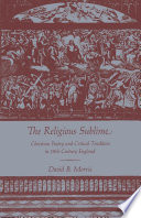 The religious sublime : Christian poetry and critical tradition in 18th-century England /