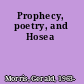 Prophecy, poetry, and Hosea