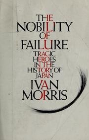 The nobility of failure : tragic heroes in the history of Japan /
