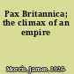 Pax Britannica; the climax of an empire