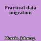 Practical data migration